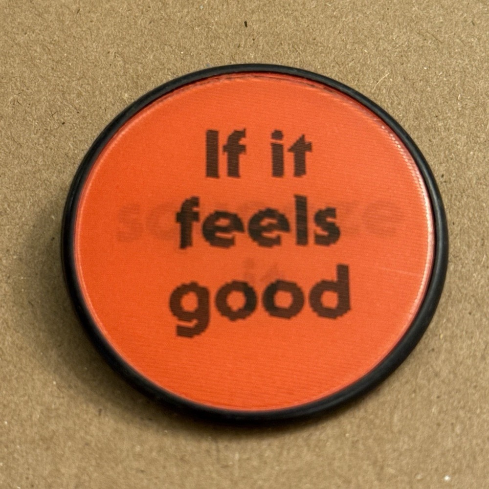 If It Feels Good Squeeze It Lenticular Flicker Pin Flasher Wiggle Badge Pinback